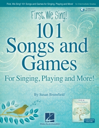   <!-- 1 -->First, We Sing! 101 Songs and Games For Singing, Playing, and More!<br>Susan Brumfield