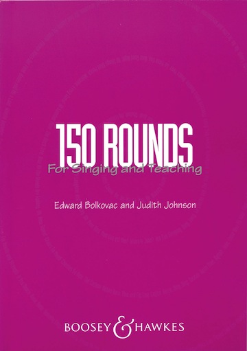 150 Rounds for Singing and Teaching<br>Edward Bolkovac and Judith Johnson