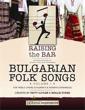 Bulgarian Folk Songs: Volume 1<br>Created by Patty Cuyler and Mollie Stone