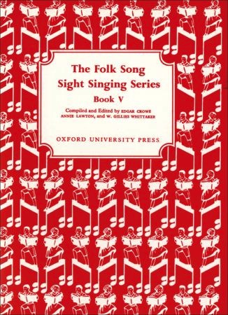Folk Song Sight Singing, Book 5<br>Edgar Crowe, Annie Lawton, and W. Gillies Whittaker