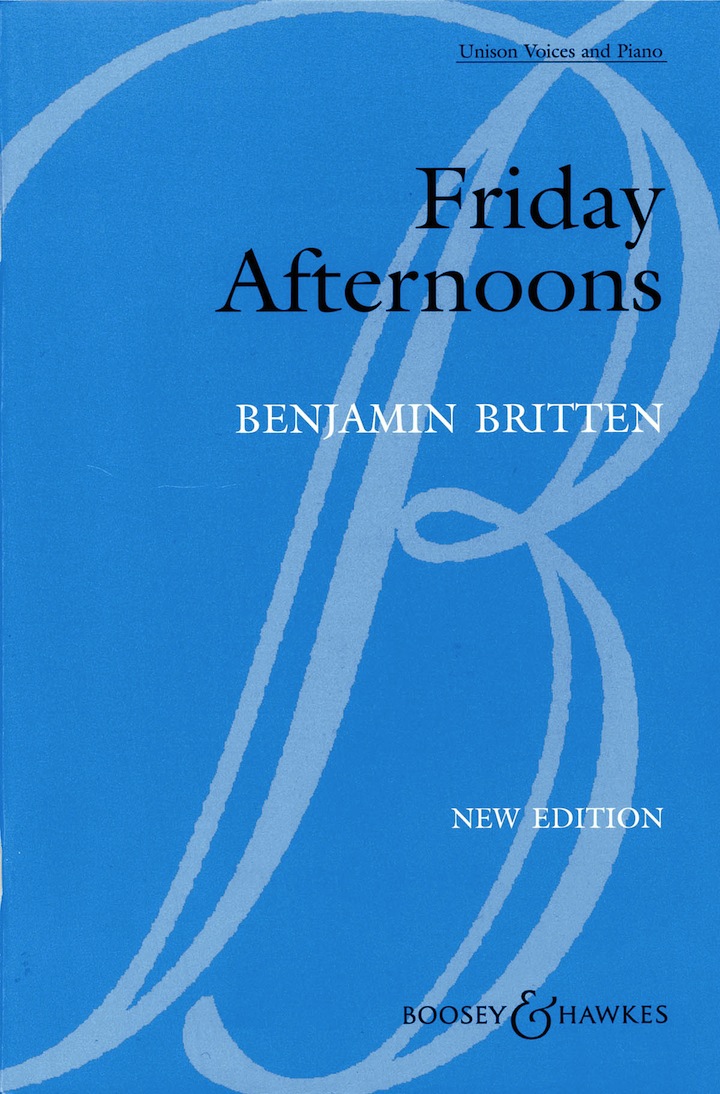 Friday Afternoons, Op. 7<br>Benjamin Britten