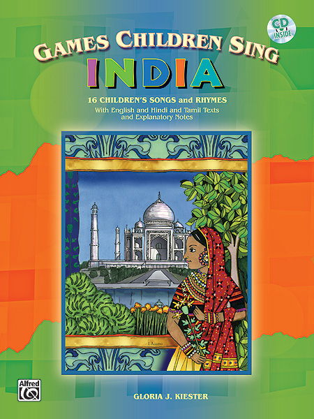Games Children Sing: India<br>Gloria J. Kiester