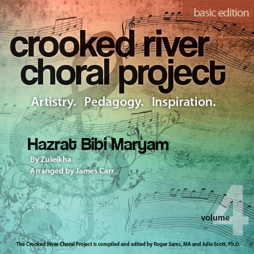   Crooked River Choral Project,<br>Volume 4 <BR> Hazrat Bibi Maryam: A Song for Peace