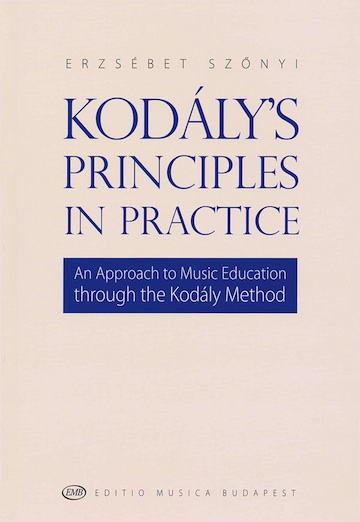 Kodly's Principles in Practice<br>Erzsbet Szőnyi