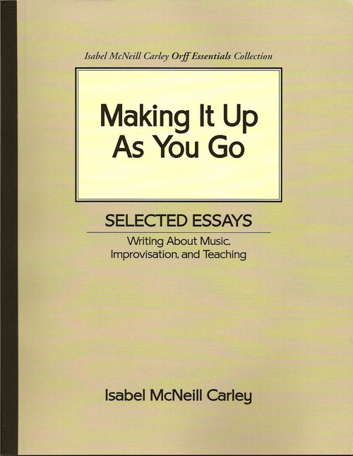 Making It Up As You Go<BR>Isabel McNeill Carley