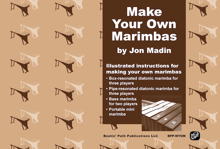 Make Your Own Marimbas<br><font size=3><A href=http://www.madrobinmusic.com/shop/category.asp?catid=128>Jon Madin</A></font>