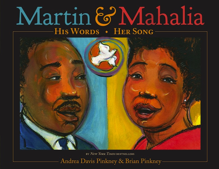 Martin & Mahalia: His Words  Her Song<br>Andrea Davis Pinkney and Brian Pinkney
