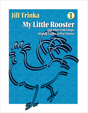 My Little Rooster<br><font size=3><a href=http://www.madrobinmusic.com/shop/category.asp?catid=136>Jill Trinka</a></font>