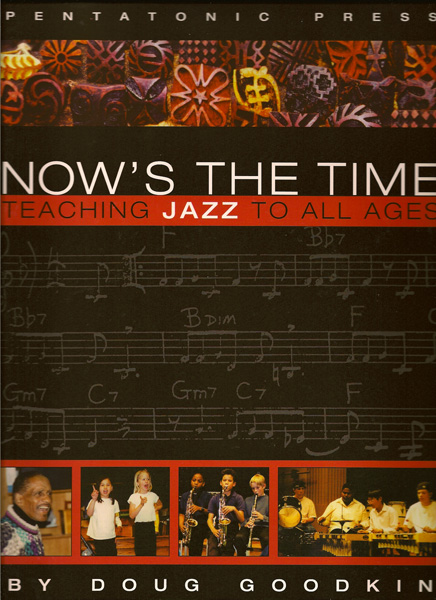 Now's the Time<BR><FONT SIZE=3><A href=http://www.madrobinmusic.com/shop/category.asp?catid=112>Doug Goodkin</A></font>