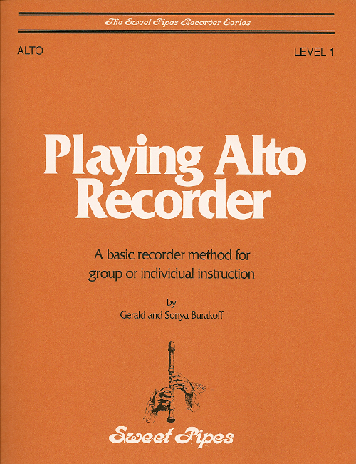 Playing Alto Recorder, Level 1<br>Gerald and Sonya Burakoff