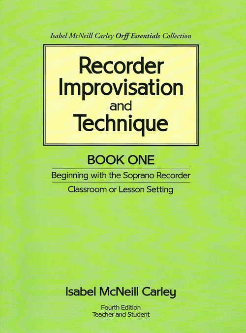 Recorder Improvisation and Technique, Book 1 <BR> Isabel McNeill Carley