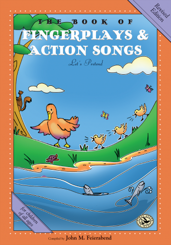 The Book of Fingerplays and Action Songs, revised edition<br>Compiled by John Feierabend