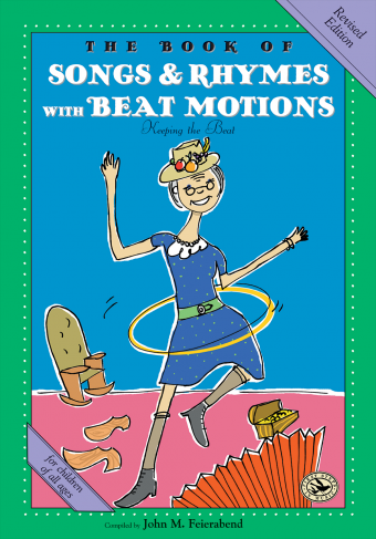 The Book of Songs and Rhymes with Beat Motions, revised edition<br>Compiled by John Feierabend