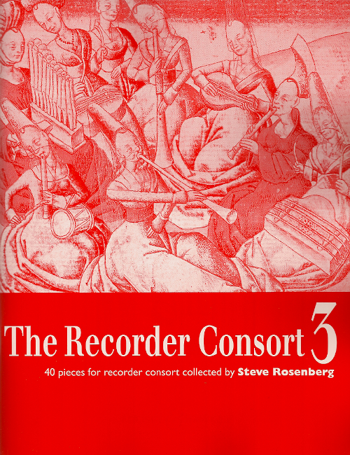 The Recorder Consort 3<br>Collected by <font size=3><a href=http://www.madrobinmusic.com/shop/category.asp?catid=204>Steve Rosenberg</a></font>