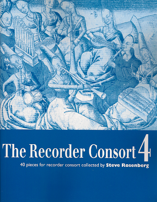 The Recorder Consort 4<br>Collected by <font size=3><a href=http://www.madrobinmusic.com/shop/category.asp?catid=204>Steve Rosenberg</a></font>