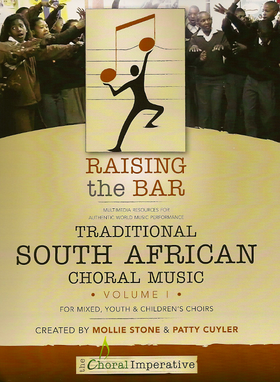 Traditional South African Choral Music: Volume I<br>Created by Patty Cuyler and Mollie Stone