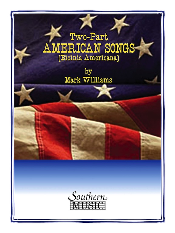 Two-Part American Songs (Bicinia Americana) Book One<br>Mark Williams