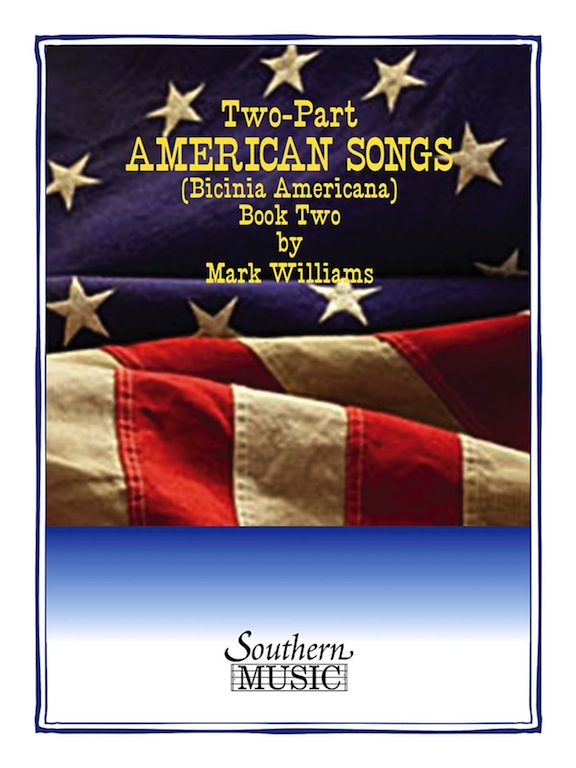 Two-Part American Songs (Bicinia Americana) Book Two<br>Mark Williams