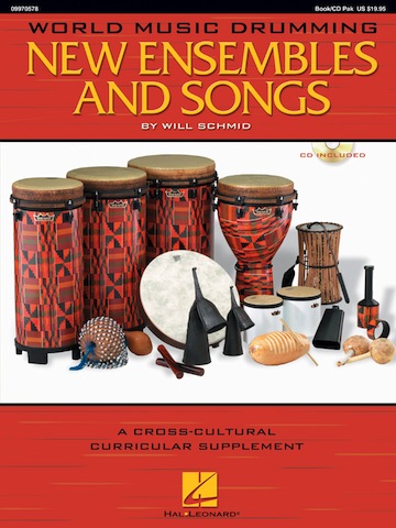 World Music Drumming:  New Ensembles and Songs<br>Will Schmid
