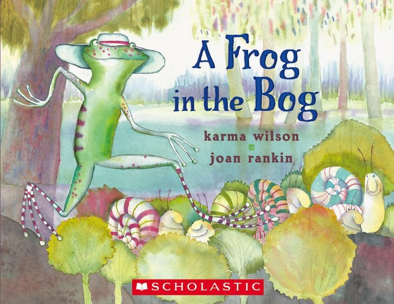 A Frog in the Bog<br>Karma Wilson