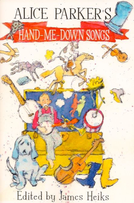 Alice Parker's Hand-Me-Down Songs<br>Edited by James Heiks