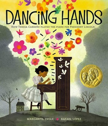<!-- 1 -->Dancing Hands:  How Teresa Carreo Played the Piano for President Lincoln<br>Margarita Engle