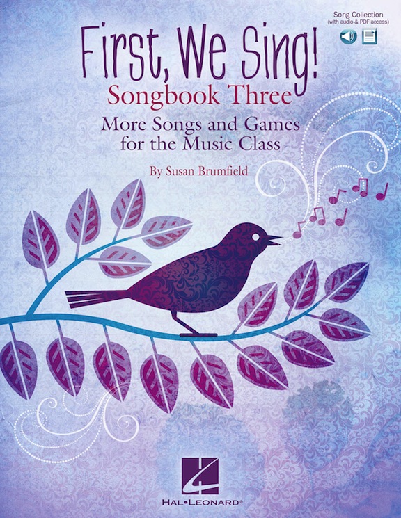First, We Sing! Songbook <!-- 3 -->Three<br>Susan Brumfield
