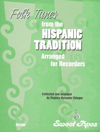 Folk Tunes From the Hispanic Tradition<br>Collected and arranged by Virginia Nylander Ebinger
