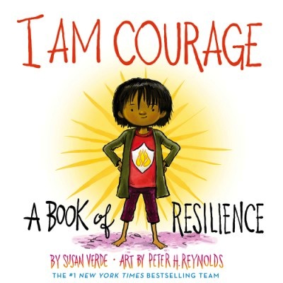 I Am Courage:  A Book of Resilience<br>Susan Verde