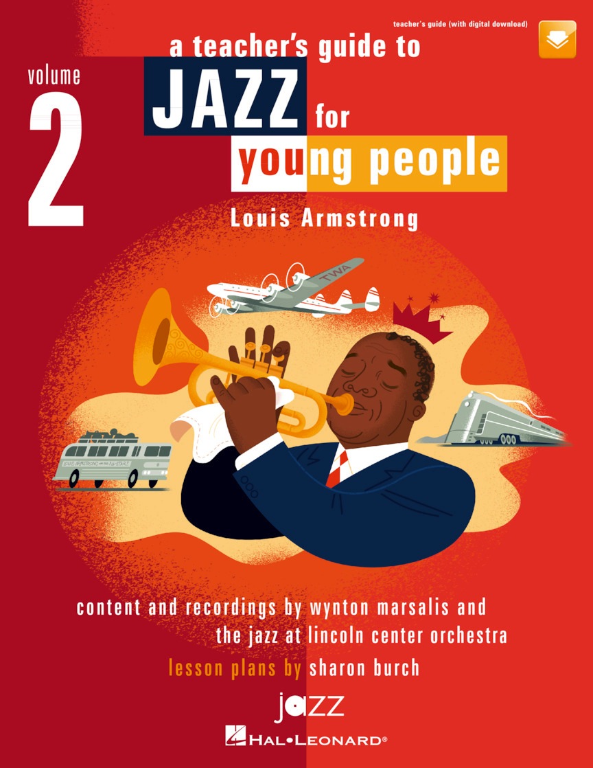 A Teacher's Resource Guide to Jazz for Young People, Volume 2<br>Louis Armstrong<br>Wynton Marsalis and Sharon Burch