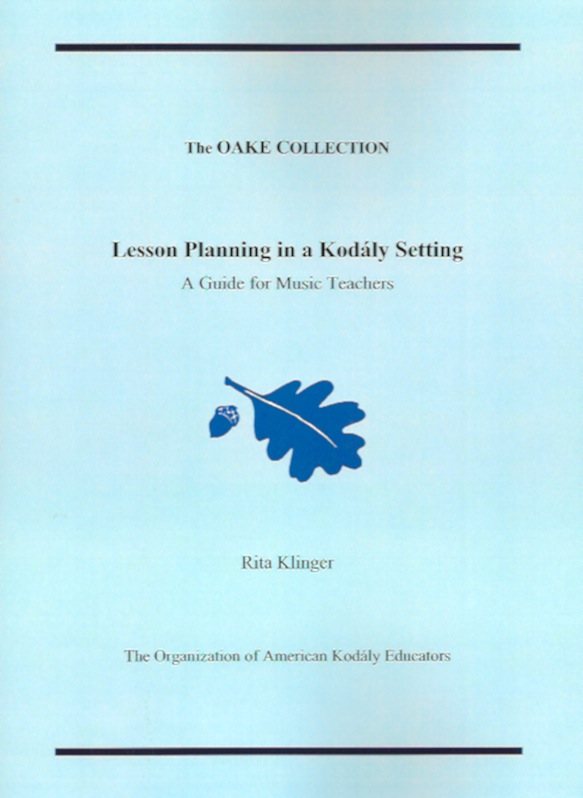 Lesson Planning in a Kodly Setting: A Guide for Music Teachers<br>Rita Klinger