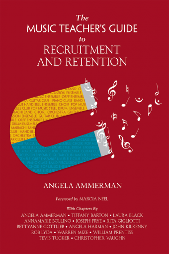  <!-- 1 -->The Music Teacher's Guide to Recruitment and Retention<br>Angela Ammerman