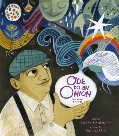 Ode to an Onion:  Pablo Neruda and His Muse<br>Alexandria Giardino