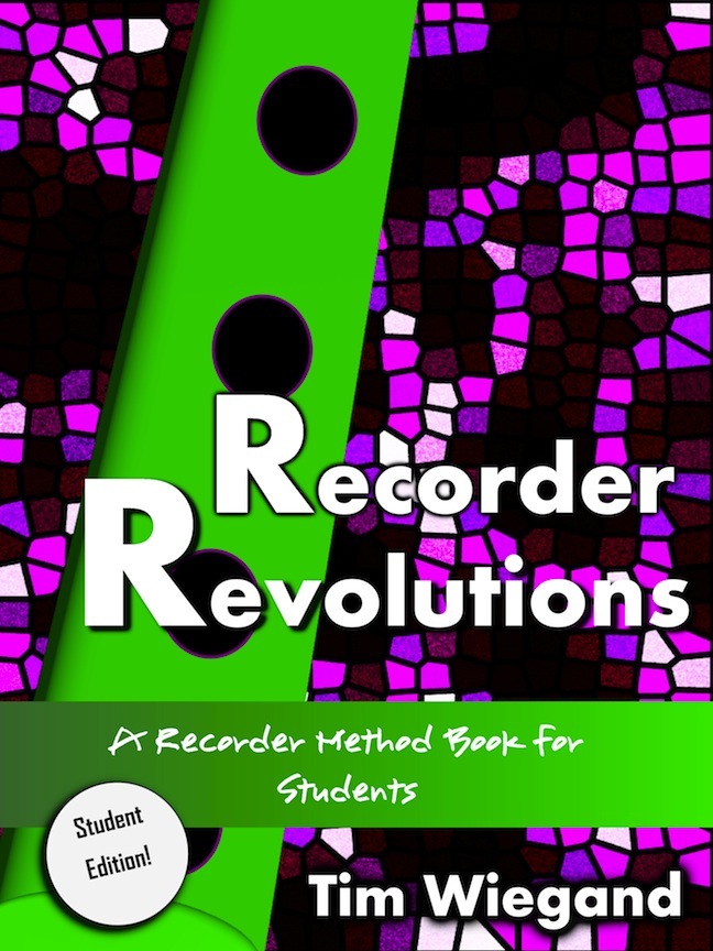 Recorder Revolutions<br>Student Edition<br>Tim Wiegand