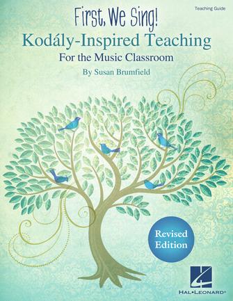   <!-- 1 -->First, We Sing! Kodly-Inspired Teaching for the Music Classroom (revised edition)<br>Susan Brumfield