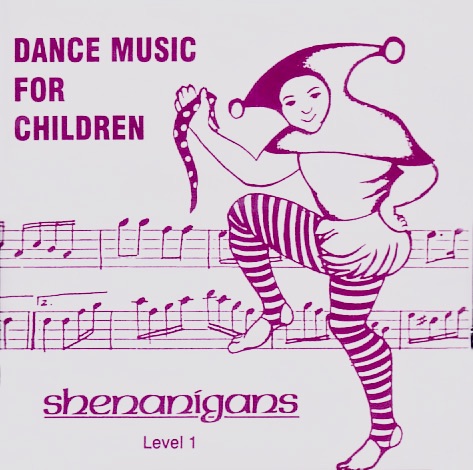 Shenanigans <BR> Dance Music for Children,  Level 1