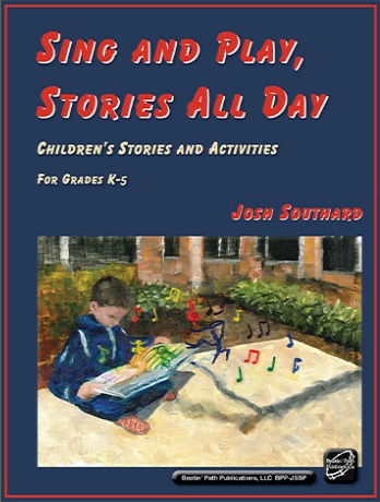 Sing and Play, Stories All Day<br>Josh Southard