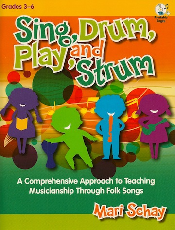 Sing, Drum, Play, and Strum<br>Mari Schay
