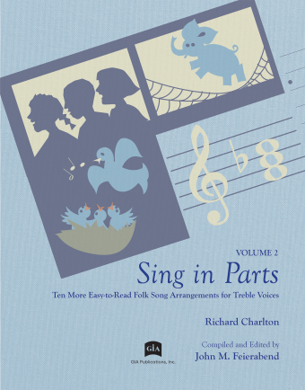   <!-- 1 -->Sing in Parts, Volume 2<br>Ten More Easy-to-Read Folk Song Arrangements for Treble Voices<br>Richard Charlton