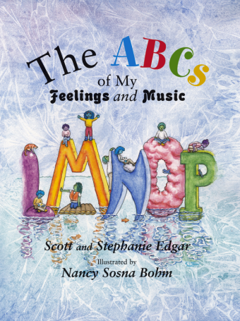 The ABCs of My Feelings and Music<br>Scott N. Edgar and Stephanie Edgar 
