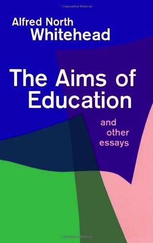 The Aims of Education and Other Essays<br>Alfred North Whitehead