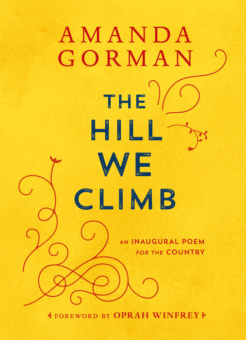 <!-- 1 -->The Hill We Climb:  An Inaugural Poem for the Country<br>Amanda Gorman