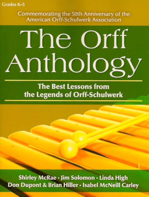 The Orff Anthology: The Best Lessons from the Legends of Orff Schulwerk