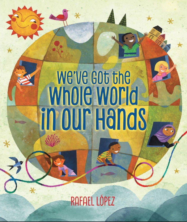 Weve Got the Whole World in our Hands<br>Rafael Lpez