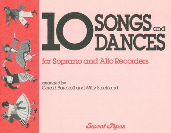 10 Songs and Dances for Soprano and Alto Recorder<br>Arranged by Gerald Burakoff and Willy Strickland