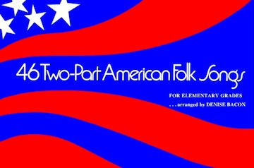 46 Two-Part American Folk Songs<br>Denise Bacon