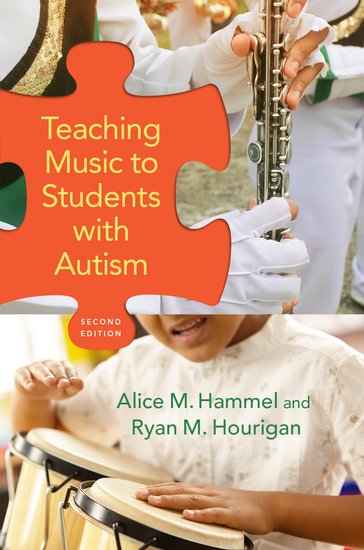   <!-- 1 -->Teaching Music to Students with Autism, Second Edition<br>Alice M. Hammel and Ryan M. Hourigan