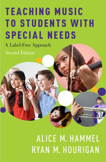   <!-- 1 -->Teaching Music to Students with Special Needs:  A Label-Free Approach, Second Edition<br>Alice M. Hammel and Ryan M. Hourigan