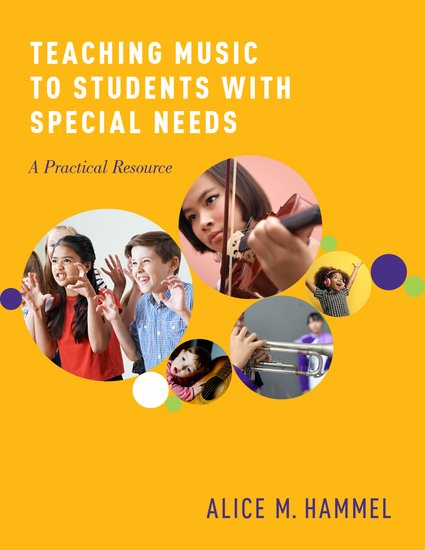   <!-- 1 -->Teaching Music to Students with Special Needs:  A Practical Resource<br>Alice M. Hammel