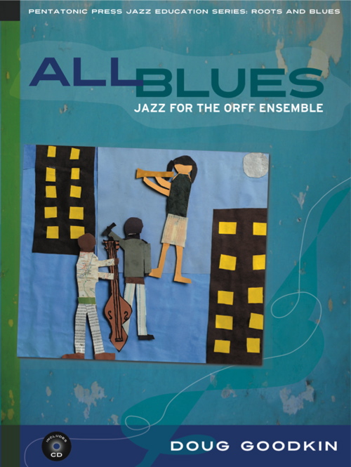 All Blues, book with CD <br><FONT SIZE=3><A href=http://www.madrobinmusic.com/shop/category.asp?catid=112>Doug Goodkin</A></font>
